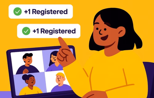 8 Ways You Can Increase Event Registration For Your Virtual Events (That Generic Signup Tips Don’t Cover) 1 Eight Ways You Can Increase Event Registration For Your Virtual Events